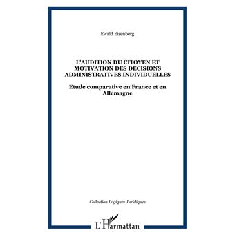 L'audition du citoyen et motivation des décisions administratives individuelles - 1