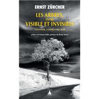 Les Arbres, entre visible et invisible
