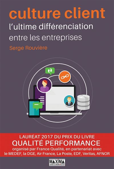 Serge Rouvière - Culture client - 2e éd. : L'ultime différenciation entre les entreprises (Hors Collection)