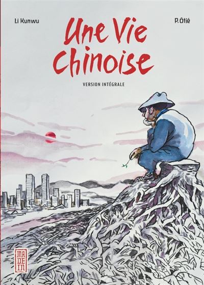 Une vie chinoise - Intégrale / Nouvelle édition