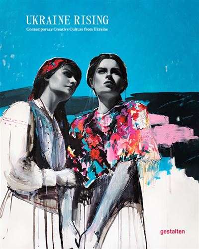 UKRAINE RISING CONTEMPORARY CREATIVE CULTURE FROM UKRAINE -  Collectif - Gebunden