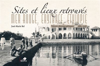 Sites et lieux retrouves. Mer rouge, Erythree, Ethiopie