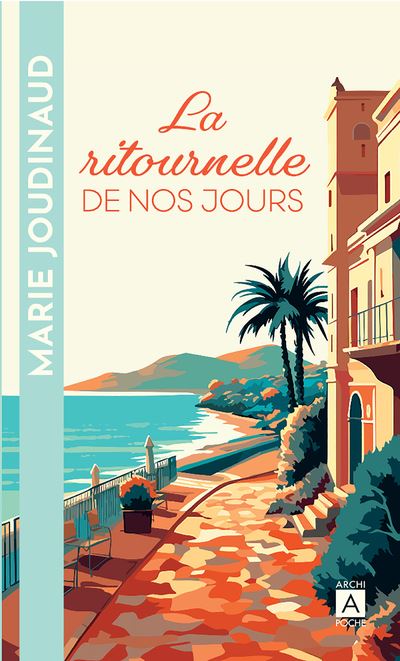 La ritournelle de nos jours - Marie Joudinaud - Archipoche - Poche - Roman - Archipoche