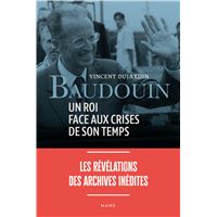 Baudouin, un roi face aux crises de son temps
