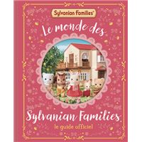 Sylvanian Families - Le Monde des Sylvanian Families - Le Guide officiel