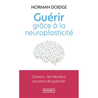 Guérir grâce à la neuroplasticité - 1