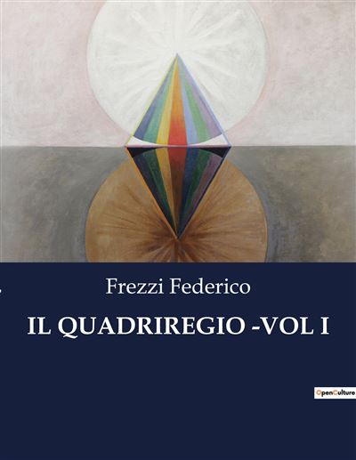 Il quadriregio -vol i - Federico Frezzi - broché