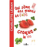 Qui sème des graines de folie croque la vie