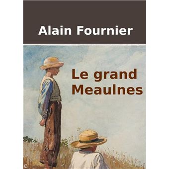 Le Grand Meaulnes - Ebook (ePub) - Alain Fournier - Achat Ebook | Fnac