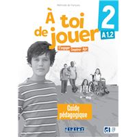À toi de jouer 2 - Niv. A1.2 - Guide pédagogique