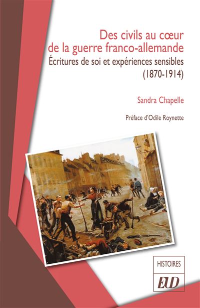 Des civils au cœur de la guerre franco-allemande - Sandra Chapelle - broché