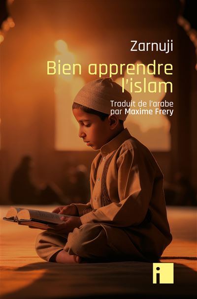 Bien apprendre l'islam - Yakov Zarnuji - I Eds - broché - Essai