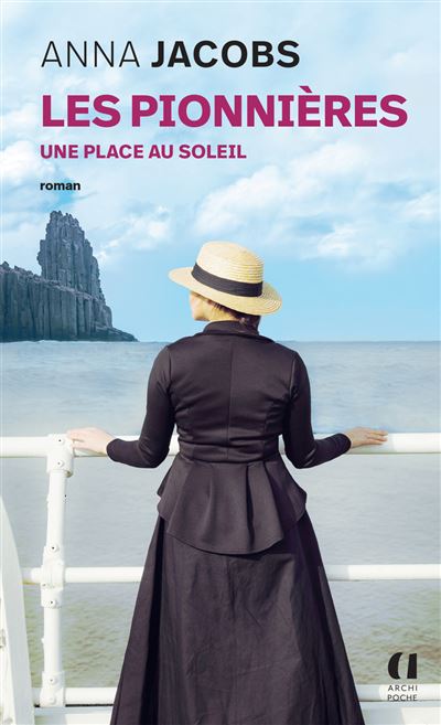 Les pionnières - Tome 1 Une place au soleil - Anna Jacobs - Archipoche - Poche - Roman - Archipoche