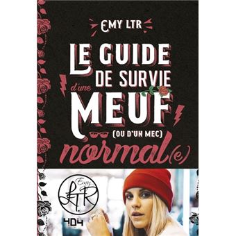 Le guide de survie d'une meuf (ou d'un mec) normal(e) - 1