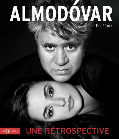 Almodóvar : une rétrospective - Pau Gomez - Hors Collection - broché - Beau livre