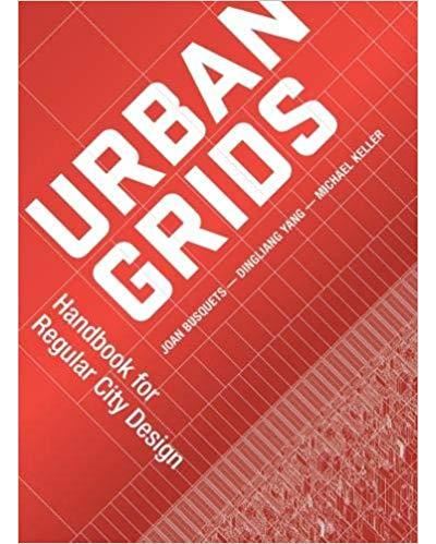Urban Grids - Handbook for Regular City Design /anglais