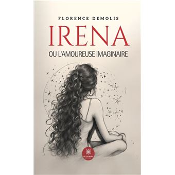 Irena ou l’amoureuse imaginaire - 1
