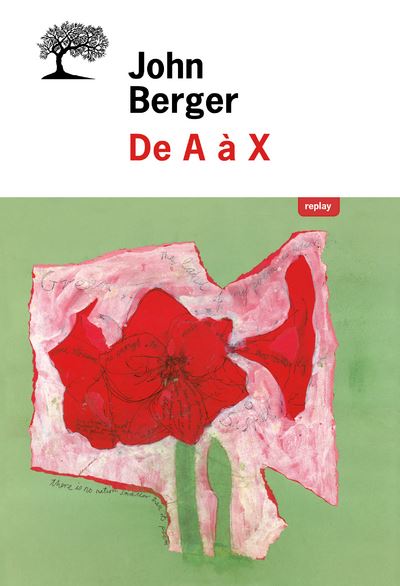 De A à X - John Berger (2018)