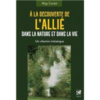 A la découverte de l'allié dans la nature et dans la vie - Un chamin initiatique
