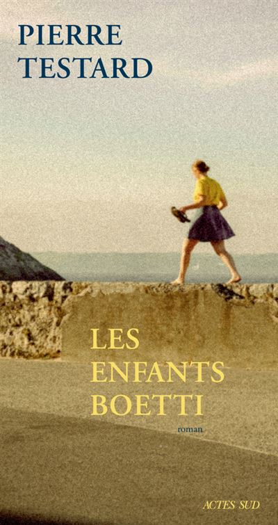 Les Enfants Boetti - Pierre Testard - Actes sud - broché - Roman