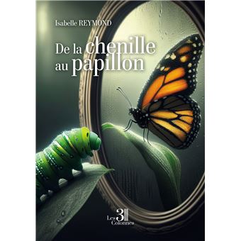 De la chenille au papillon