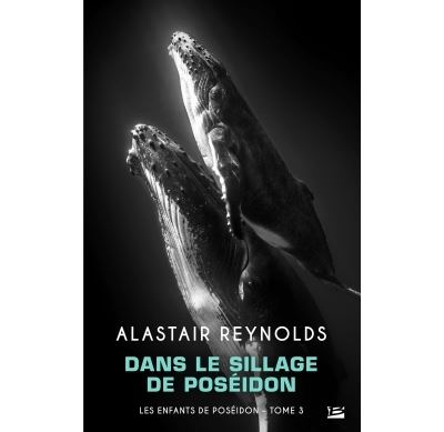 Les Enfants de Poséidon, T3 : Dans le sillage de Poséidon - Alastair Reynolds - broché