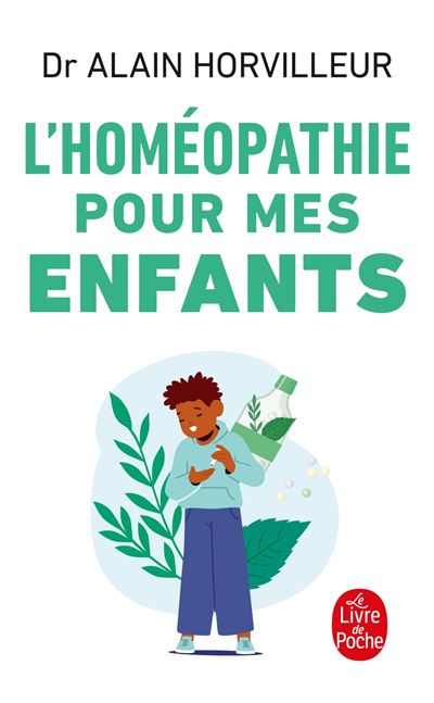 L'homéopathie pour mes enfants - Docteur Alain Horvilleur - Poche