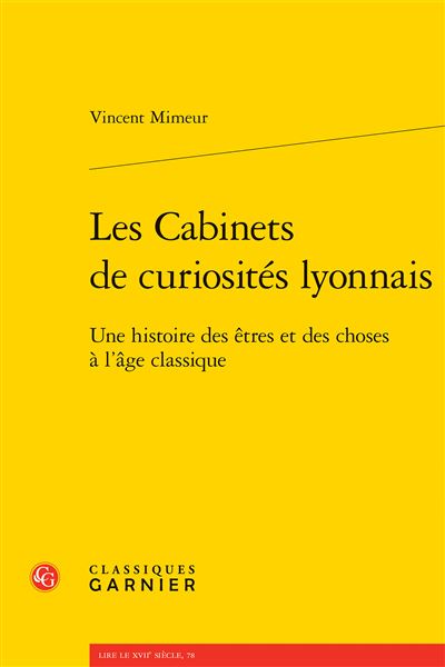 Les Cabinets de curiosites lyonnais Une histoire des etres e
