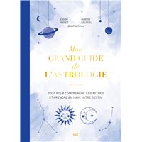 Mon grand guide de l'astrologie