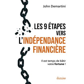 LES NEUFS ETAPES VERS L'INDEPENDANCE FINANCIERE IL EST TEMPS - 1