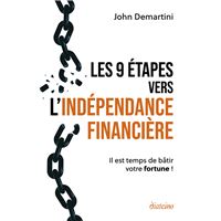 LES NEUFS ETAPES VERS L'INDEPENDANCE FINANCIERE IL EST TEMPS