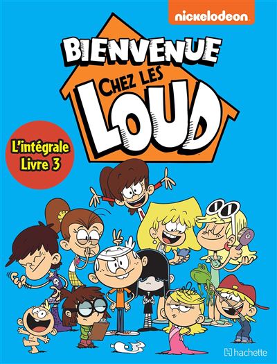 Intégrale - Bienvenue chez Les Loud T7 à