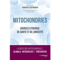 Mitochondries - Sources d'énergie, de santé et de longévité