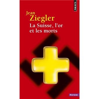 La Suisse, l'or et les morts - 1