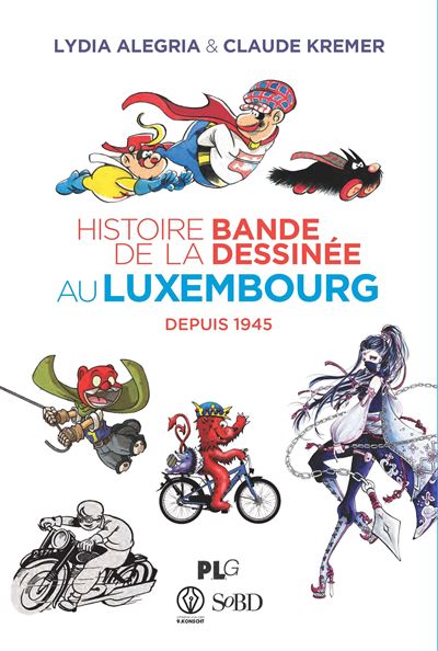 Histoire de la bande dessinée au Luxembourg depuis 1945 - Lydia Alegria - Plg-Apjabd - broché - Essai