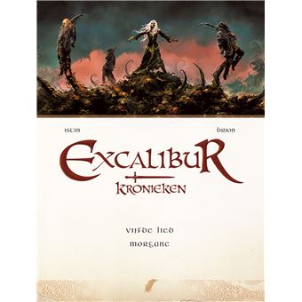 Excalibur kronieken - Excalibur kronieken, Morgane T5 - 1