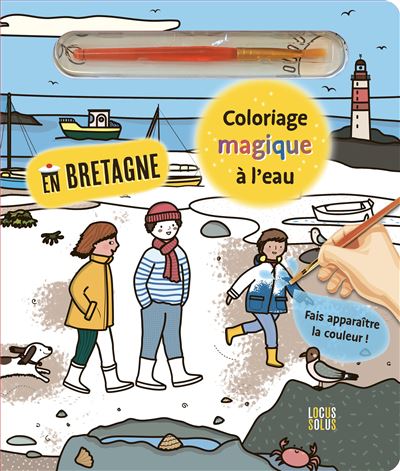 Coloriage magique à l'eau Bretagne - Elisabeth Morais - Locus Solus Junior - relié - Document jeunesse