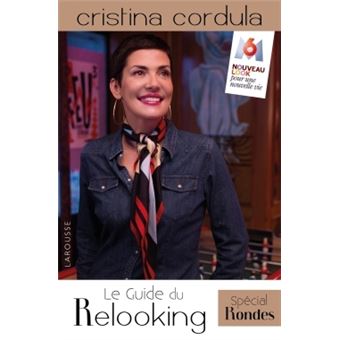 Le Guide Du Relooking - Spécial Rondes - Broché - Cristina Cordula ...