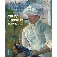 Mary Cassatt Au Coeur De L'Impressionnisme
