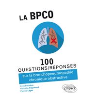 La BPCO - 100 Questions/réponses sur la bronchopneumopathie chronique obstructive