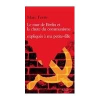 Le Mur de Berlin et la Chute du communisme expliqués à ma petite-fille