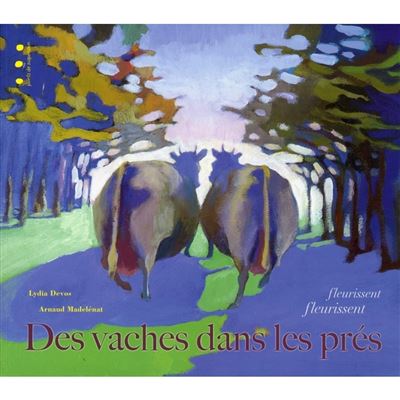 Des vaches dans les pres - Lydia Devos - Points De Suspension - relié - album jeunesse - Points De Suspension