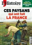 L'Histoire n°526 : Ces Paysans qui ont fait la France - Décembre 2024