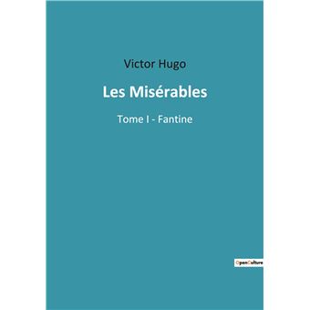 Les Misérables Tome I - Fantine Tome 1 - broché - Victor Hugo - Achat ...