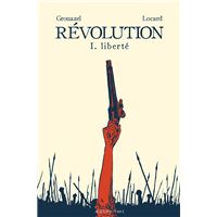 Révolution - Liberté Tome 1 : Révolution Tome 1