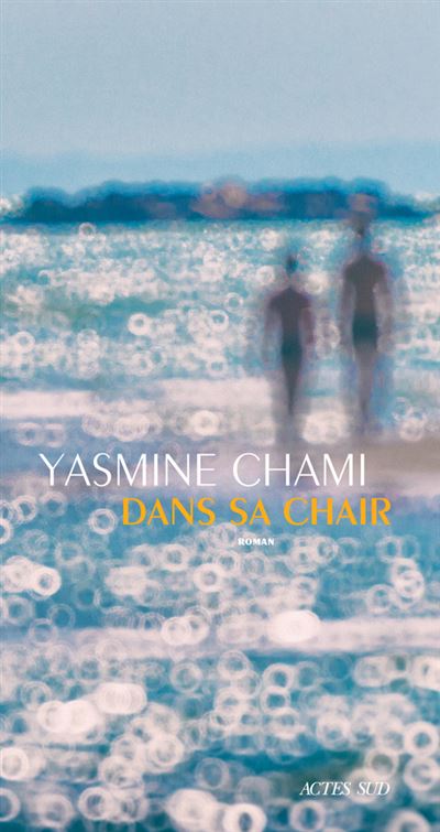 Dans sa chair - Yasmine Chami-Kettani - Actes sud - broché - Roman