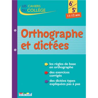 Orthographe Et Dict Es E E Les Cahiers Du Coll Ge Broch Collectif Achat Livre Fnac