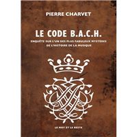 Code B.A.C.H. - Enquête sur l'un des plus fabuleux mystères
