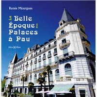 La Belle Epoque des palaces à Pau