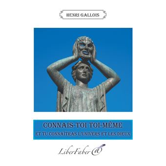 Connais-toi toi-même et tu connaîtras l'univers et les dieux - 1